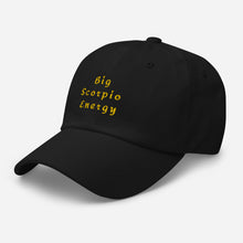 Load image into Gallery viewer, Big Scorpio energy Dad hat